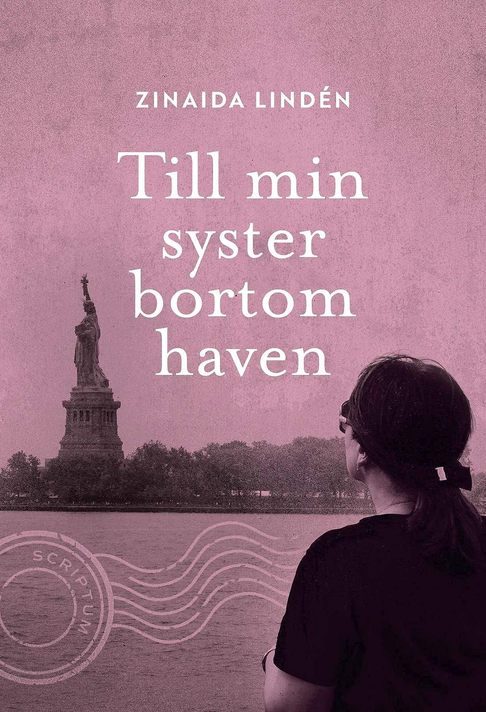 Bokomslag i rosa och svart. Siluetten av en person i förgrunden som blickar över vattnet mot Frihetsstatyn som syns i bakgrunden. Titeln "Till min syster bortom haven" i vitt.